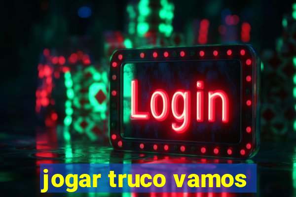 jogar truco vamos